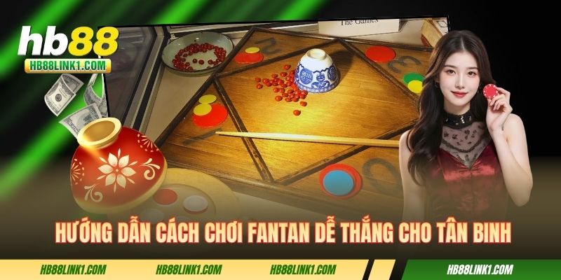 cach choi fantan de thang huong dan