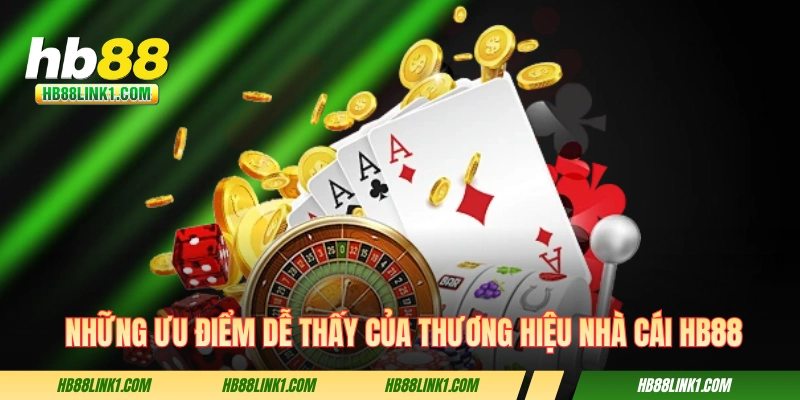 TRANG CHỦ 7 Những ưu điểm dễ thấy của thương hiệu nhà cái HB88