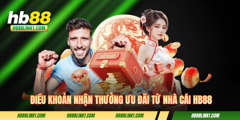 KHUYẾN MÃI 3 Điều khoản nhận thưởng ưu đãi từ nhà cái HB88